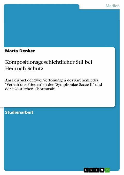 Kompositionsgeschichtlicher Stil bei Heinrich Schütz -  Marta Denker