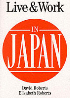 Live and Work in Japan - David Roberts, Elizabeth Roberts