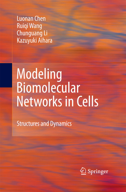 Modeling Biomolecular Networks in Cells - Luonan Chen, Ruiqi Wang, Chunguang Li, Kazuyuki Aihara