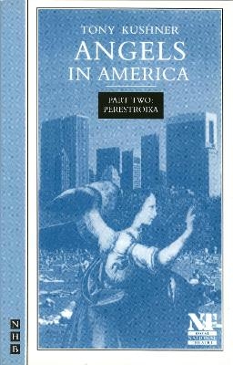 Angels in America Part Two: Perestroika - Tony Kushner