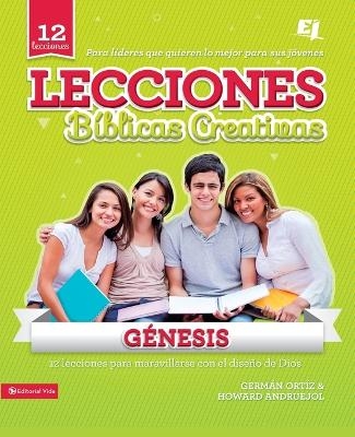 Lecciones Bíblicas Creativas: Génesis - Germán Ortiz, Howard Andruejol