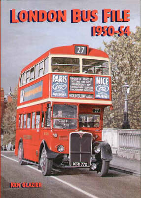 London Bus File 1950-54 - Ken Glazier