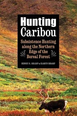 Hunting Caribou - Karyn Sharp, Henry S. Sharp