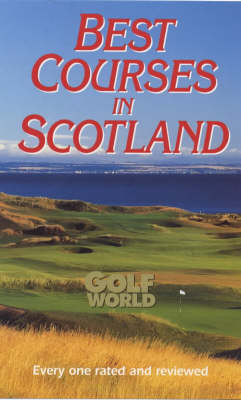 Best Courses of Scotland -  "Golf World"