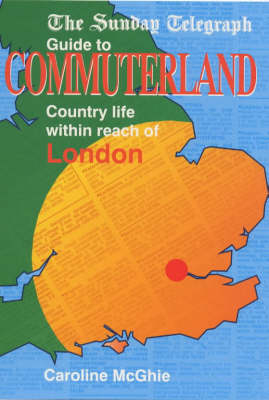 "Sunday Telegraph" Guide to Commuterland - Caroline McGhie