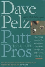 Putt Like the Pros - Dave Pelz, Nick Mastroni