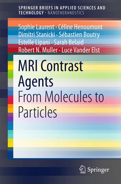 MRI Contrast Agents -  Sarah Belaid,  Sebastien Boutry,  Luce Vander Elst,  Celine Henoumont,  Sophie Laurent,  Estelle Lipani,  Robert N. Muller,  Dimitri Stanicki