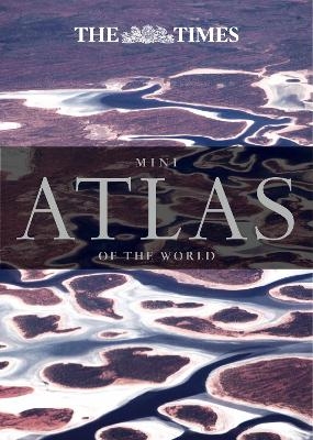 The Times Mini Atlas of the World -  Times Atlases