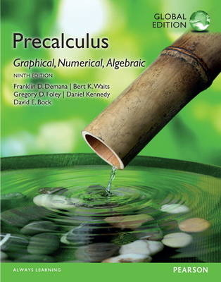 Precalculus: Graphical, Numerical, Algebraic with MyMathLab, Global Edition - Franklin Demana, Bert K. Waits, Gregory D. Foley, Daniel Kennedy, Dave Bock