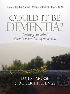 Could it be Dementia? - Louise Morse, Reverend Roger Hitchings