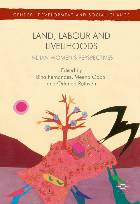 Land, Labour and Livelihoods - Bina Fernandez, Meena Gopal, Orlanda Ruthven