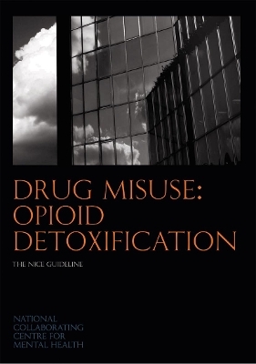 Drug Misuse: Opioid Detoxification -  National Collaborating Centre for Mental Health (NCCMH)