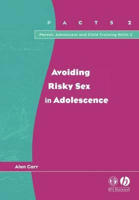 Avoiding Risky Sex in Adolescence - Alan Carr