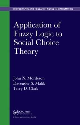 Application of Fuzzy Logic to Social Choice Theory - John N. Mordeson, Davender S. Malik, Terry D. Clark