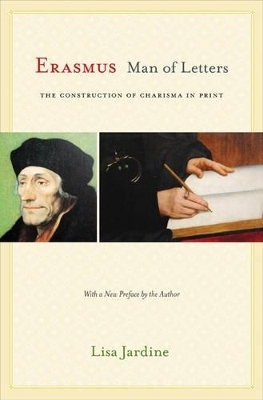 Erasmus, Man of Letters - Lisa Jardine