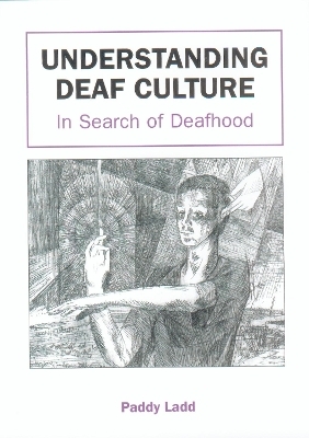 Understanding Deaf Culture - Paddy Ladd