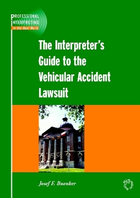 The Interpreter's Guide to the Vehicular Accident Lawsuit - Josef F. Buenker