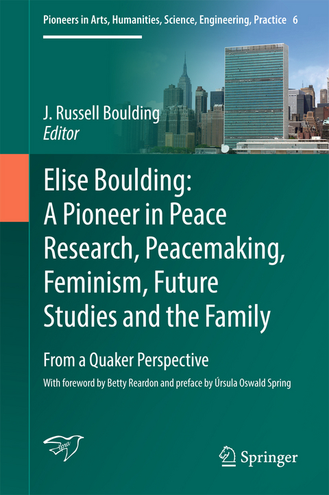 Elise Boulding: A Pioneer in Peace Research, Peacemaking, Feminism, Future Studies and the Family - 