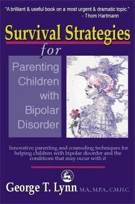 Survival Strategies for Parenting Children with Bipolar Disorder - George Lynn