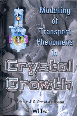 Modelling of Transport Phenomena in Crystal Growth - 