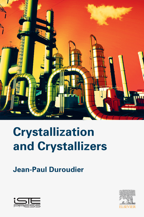 Crystallization and Crystallizers -  Jean-Paul Duroudier