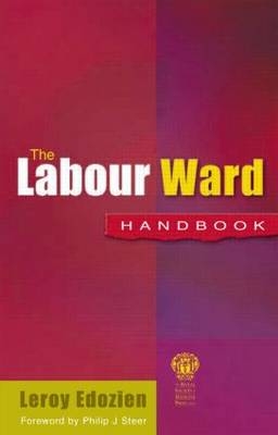 The Labour Ward Handbook - Leroy Edozien