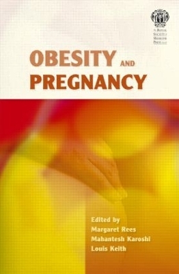 Obesity and Pregnancy - Margaret Rees, M A Karoshi, Louis Keith