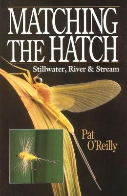 Matching the Hatch - Pat O'Reilly