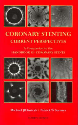 Coronary Stenting - Michael J B Kutryk, Patrick W Serruys