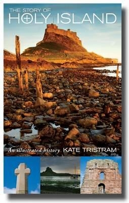 The Story of Holy Island - Kate Tristram