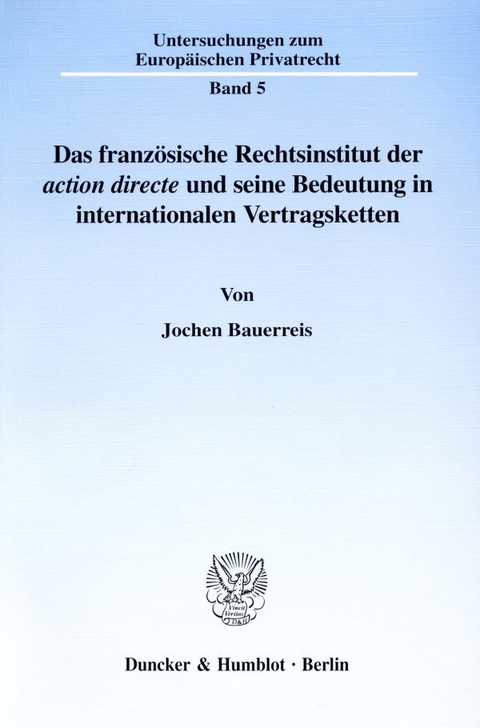 Das französische Rechtsinstitut der ›action directe‹ und seine Bedeutung in internationalen Vertragsketten. - Jochen Bauerreis