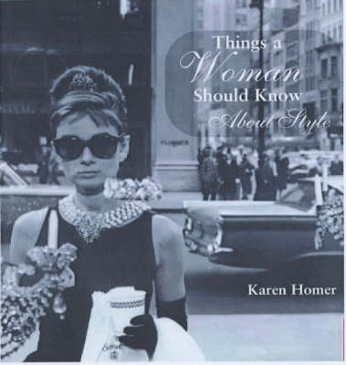 Things a Woman Should Know About Style - Karen Homer