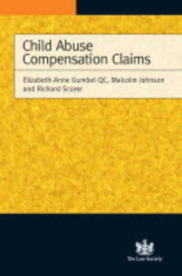 Child Abuse Compensation Claims - Elizabeth-Anne Gumbel, Malcolm Johnson, Richard Scorer