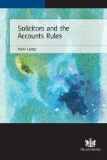 Solicitors and the Accounts Rules - Peter Camp