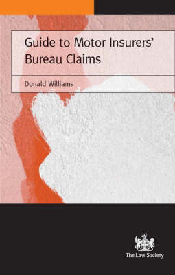 Guide to Motor Insurers' Bureau Claims - Donald B. Williams