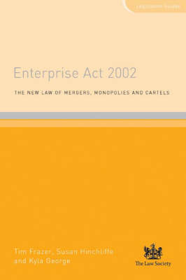 The Enterprise Act 2002 - Tim Frazer, Susan Hinchcliffe, Kyla George