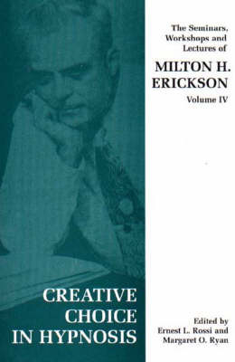 Seminars, Workshops and Lectures of Milton H. Erickson - Milton H. Erickson