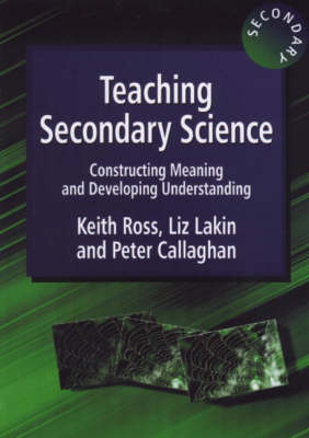 Teaching Secondary Science - Keith Ross, Liz Lakin