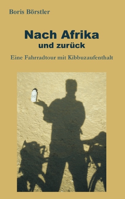 Nach Afrika und zurück - Boris Börstler