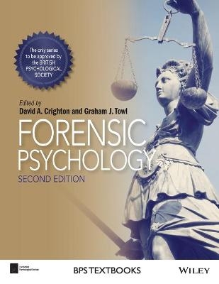 Forensic Psychology - David A. Crighton, Graham J. Towl