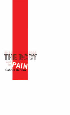 The Body and Its Pain - Gabriel Burloux