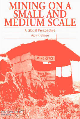 Mining on a Small and Medium Scale - Ajoy Ghose