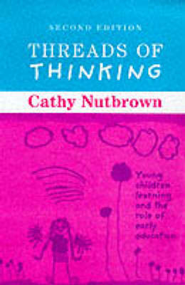 Threads of Thinking - Cathy Nutbrown