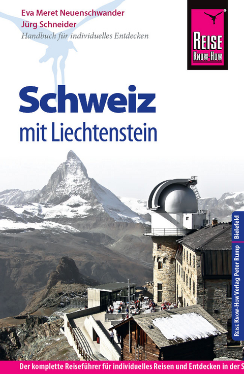 Reise Know-How Schweiz mit Liechtenstein - Jürg Schneider, Eva Meret Neuenschwander