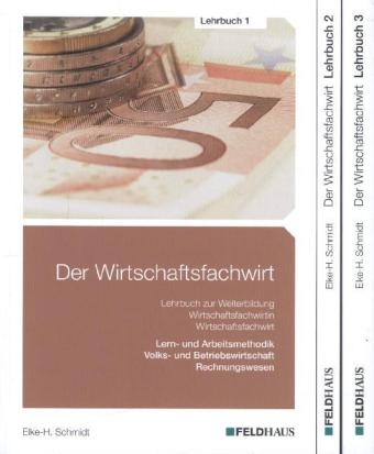 Der Wirtschaftsfachwirt / Der Wirtschaftsfachwirt - Gesamtausgabe - Elke H Schmidt