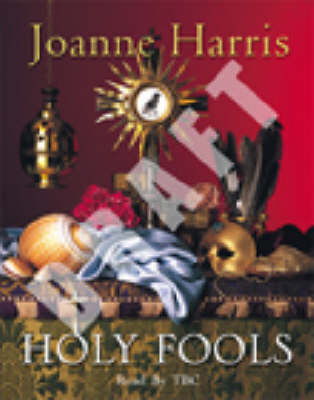 Holy Fools - Joanne Harris