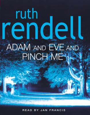 Adam and Eve and Pinch Me - Ruth Rendell