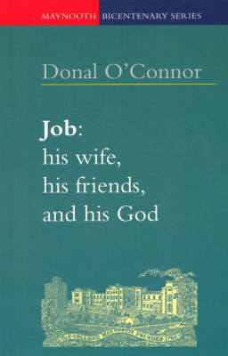 Job, His Wife, His Friends and His God - D. J. O'Connor