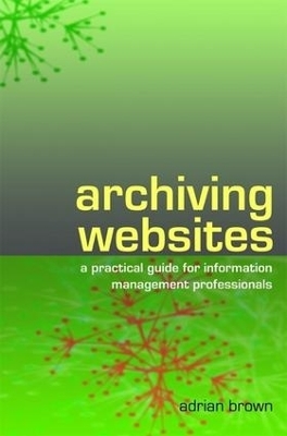 Archiving Websites - Adrian Brown