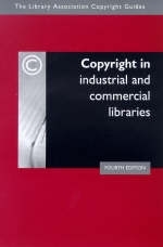 Copyright in Industrial and Commercial Libraries - 